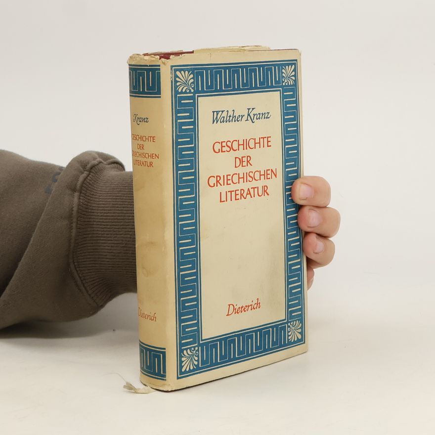 Walther Kranz Geschichte der Griechischen Literatur Dieterich