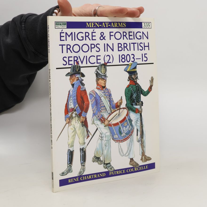René Chartrand Émigré and Foreign Troops in British Service (2)
