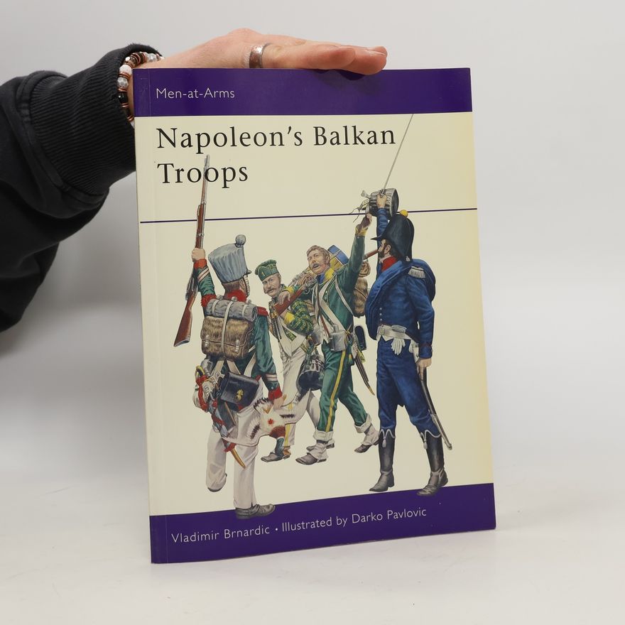 Vladimir Brnardic Napoleon's Balkan Troops