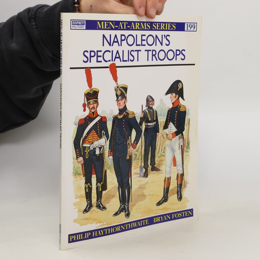 Philip J. Haythornthwaite Napoleon's Specialist Troops