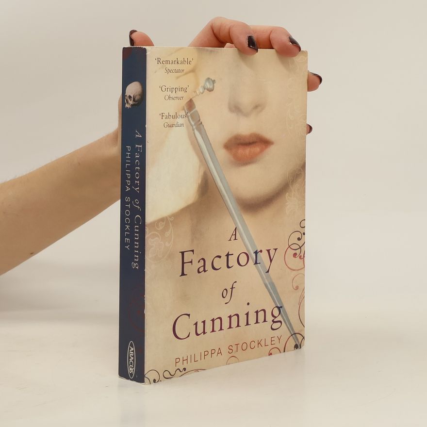 Philippa Stockley A Factory of Cunning