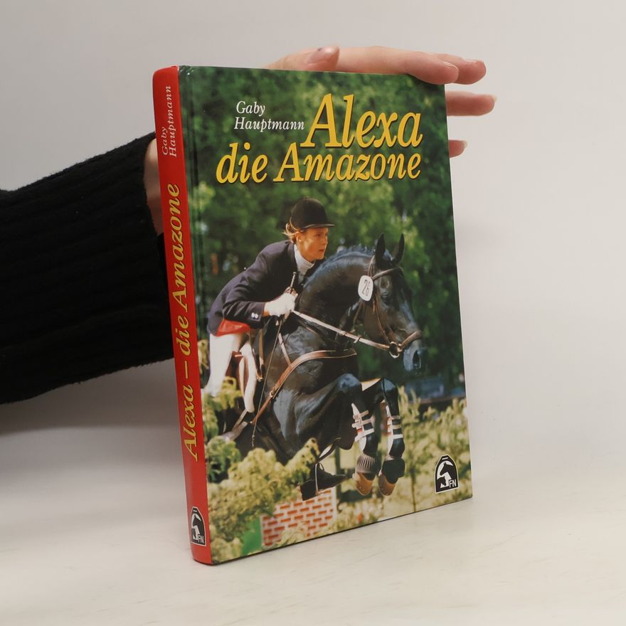 Gaby Hauptmann Alexa - die Amazone