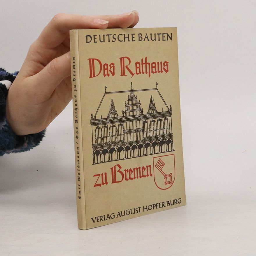Emil Waldmann Das Rathaus zu Bremen