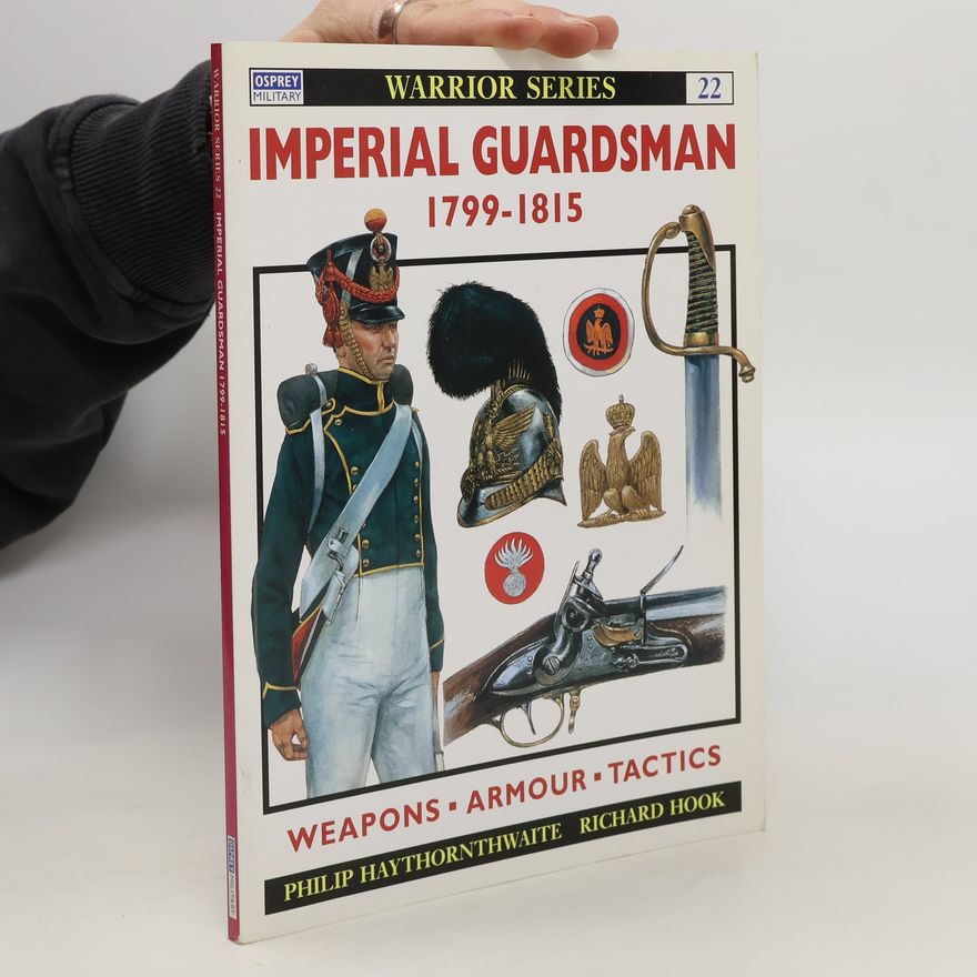 Philip J. Haythornthwaite Imperial Guardsman 1799–1815