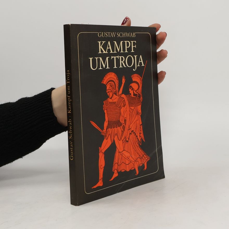 Gustav Schwab Der Kampf um Troja