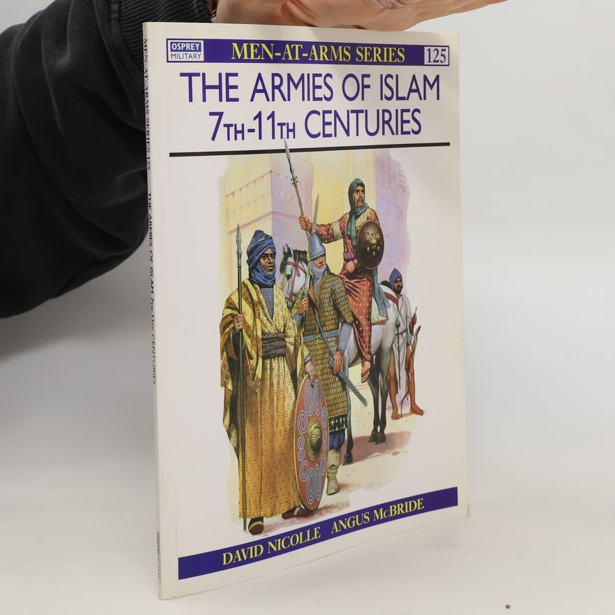 George Osolsobe The Armies of Islam 7th-11th Centuries