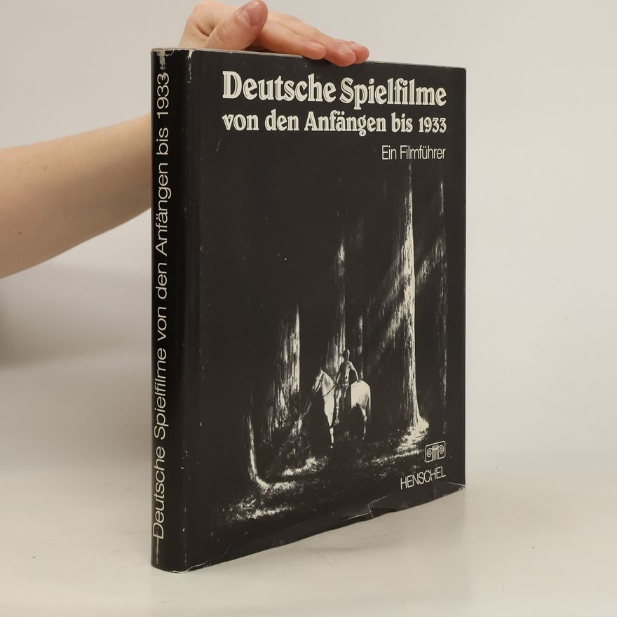 Günther Dahlke Deutsche Spielfilme von den Anfängen bis 1933
