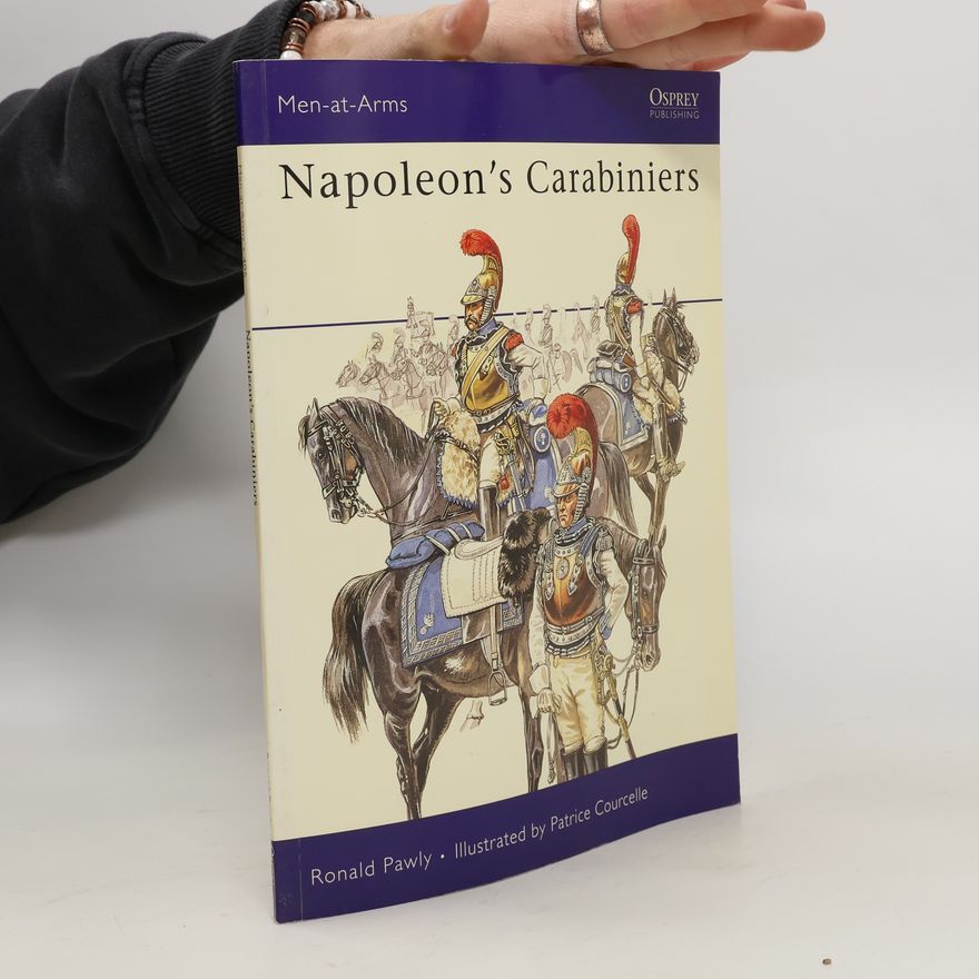 Ronald Pawly Napoleon's Carabiniers