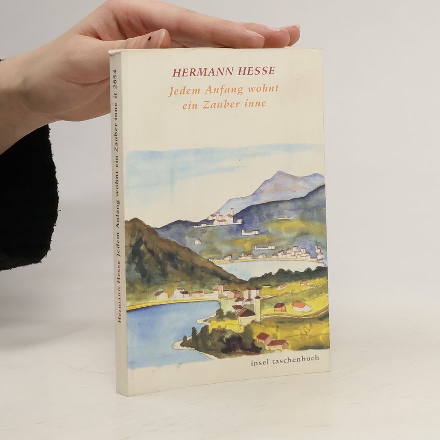Hermann Hesse Jedem Anfang wohnt ein Zauber inne