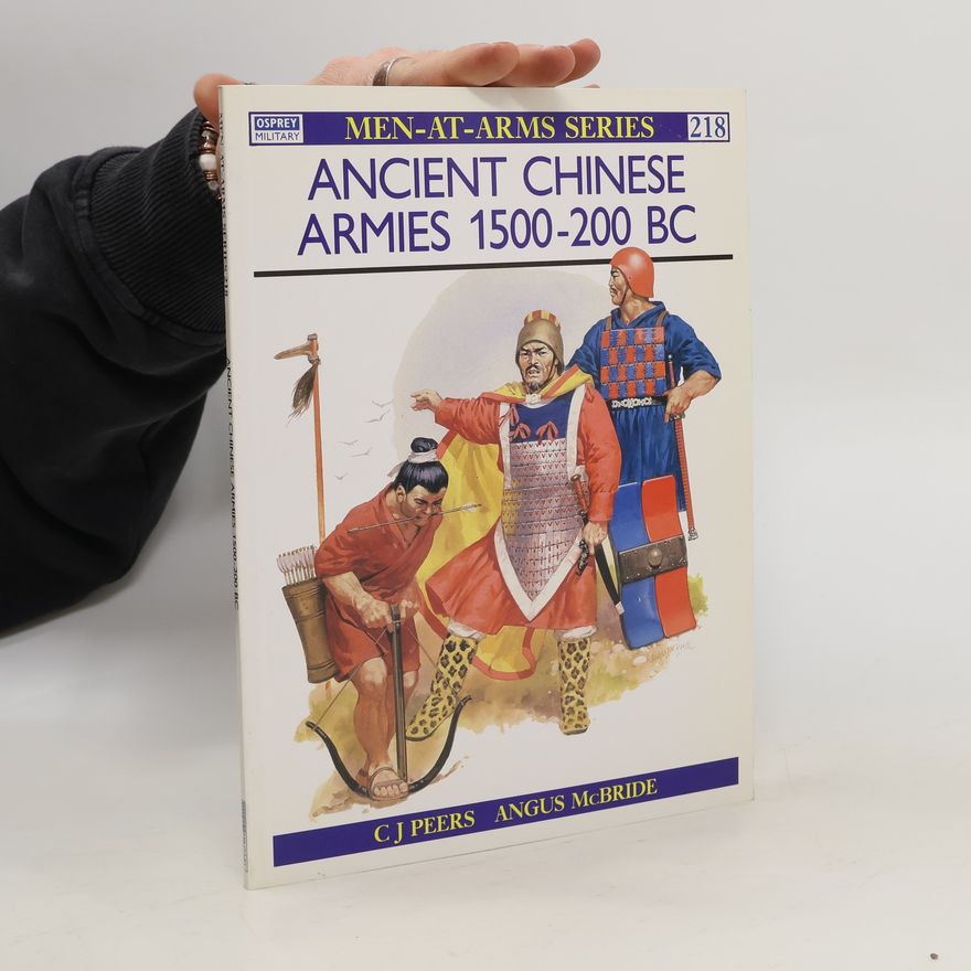 Kate Peers Ancient Chinese Armies, 1500 B.C.-200 B.C.