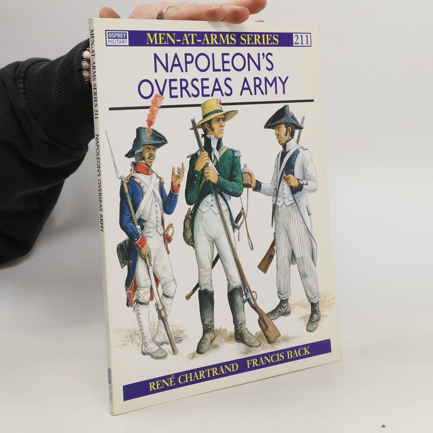 René Chartrand Napoleon's Overseas Army