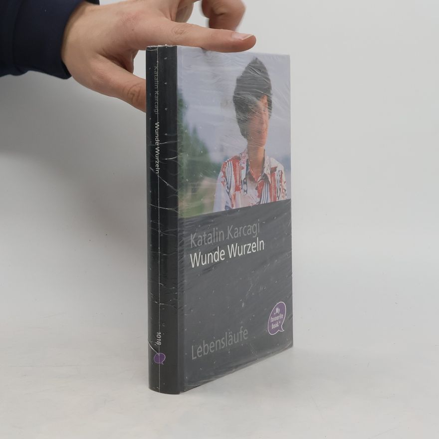 Katalin Karcagi Wunde Wurzeln