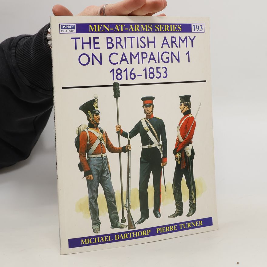 Michael Barthorp The British Army on Campaign (1)