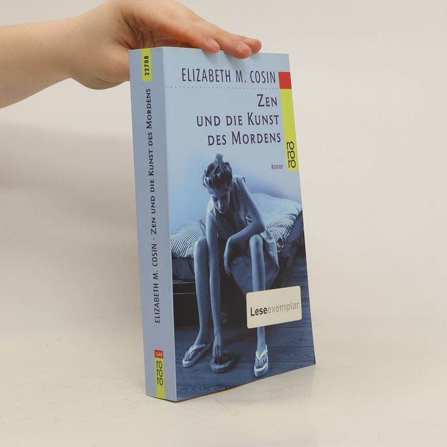 Elizabeth M. Cosin Zen und die Kunst des Mordens. Roman. Dtsch. v. Angela Hohmann