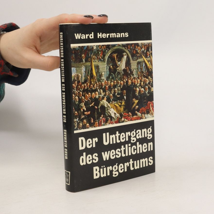Ward Hermans Der Untergang des westlichen Bürgertums