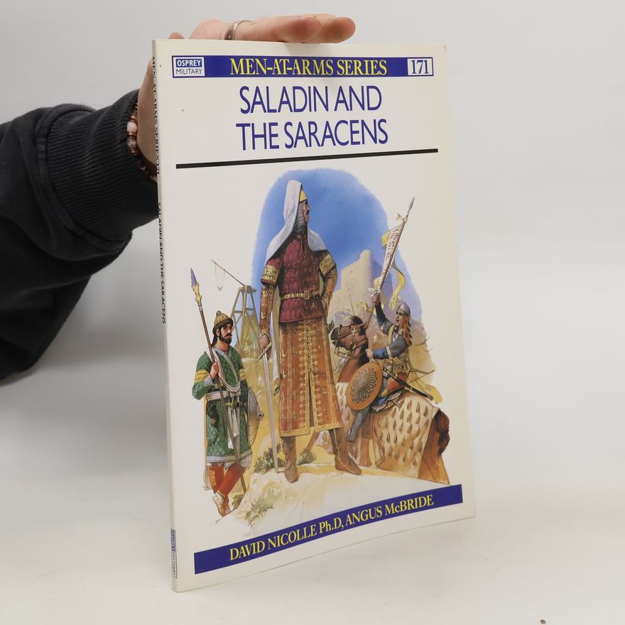 David Nicolle Saladin and the Saracens