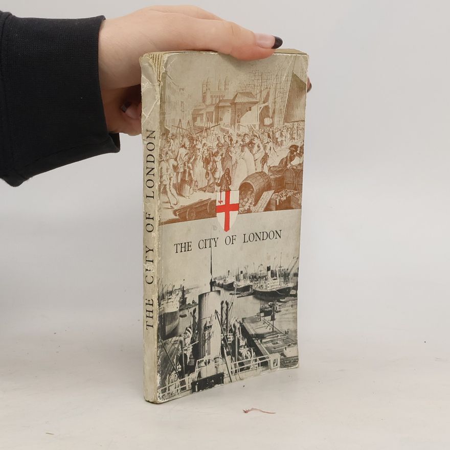 Various authors The City od London. An Outline of its History