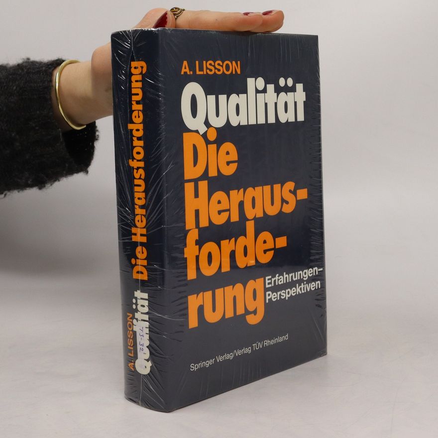 Alfred Lisson Qualität. Die Herausforderung: Erfahrungen-Perspektiven