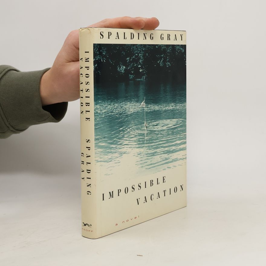 Spalding Gray Impossible Vacation