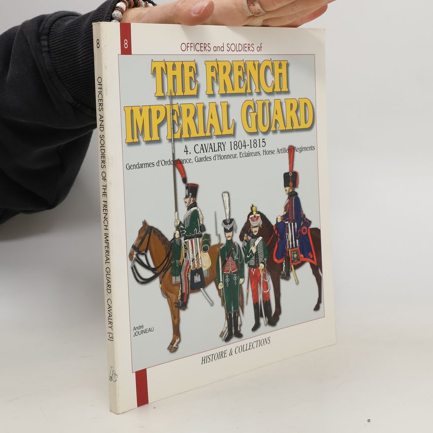 Andre Jouineau French Imperial Guard Volume 4