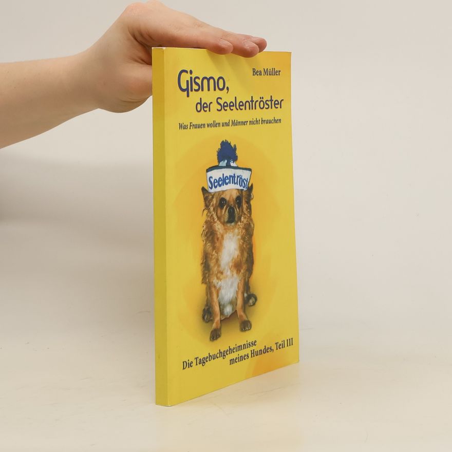 Bea Müller Gismo, der Seelentröster