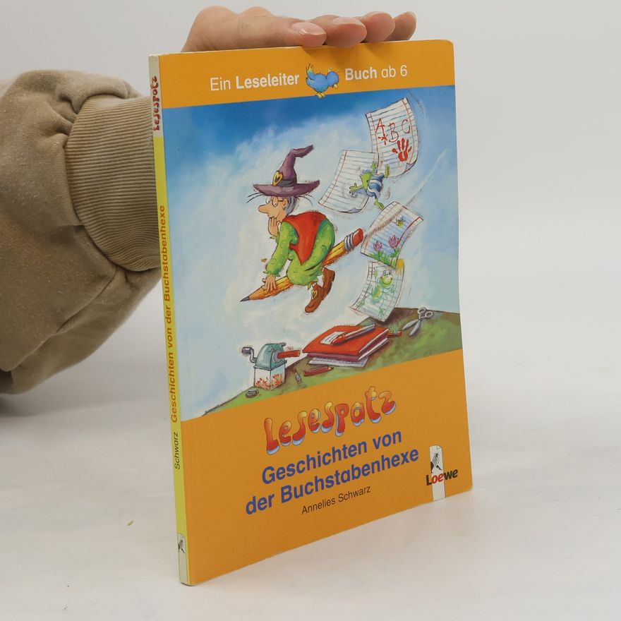 Annelies Schwarz Geschichten von der Buchstabenhexe