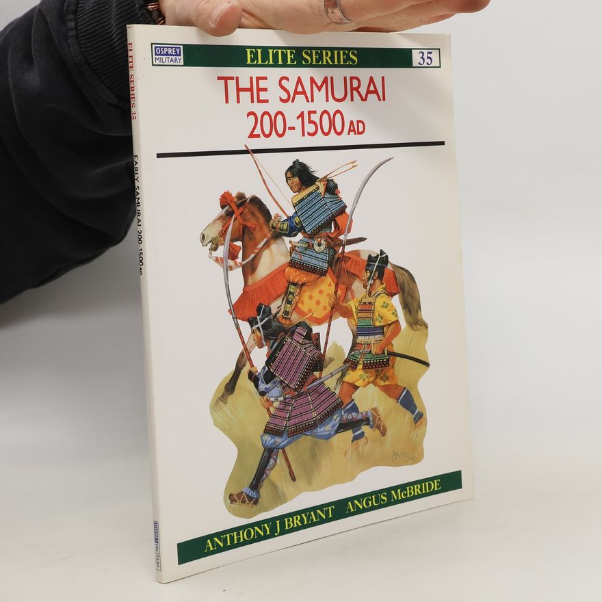 Anthony J. Bryant Early Samurai AD 200–1500