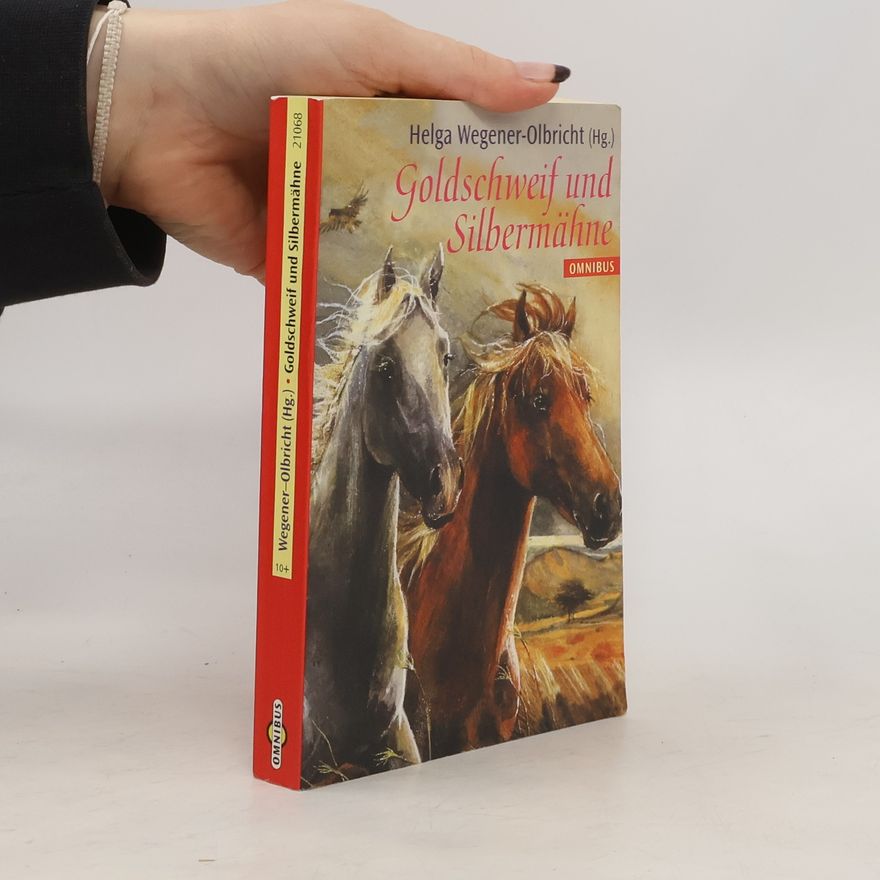 Helga M. Wegener-Olbricht Goldschweif und Silbermähne