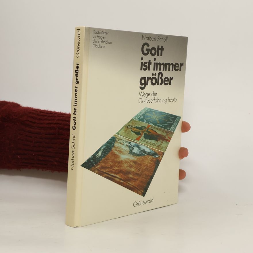 Norbert Scholl Gott ist immer größer