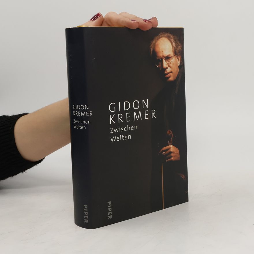 Gidon Kremer Zwischen Welten