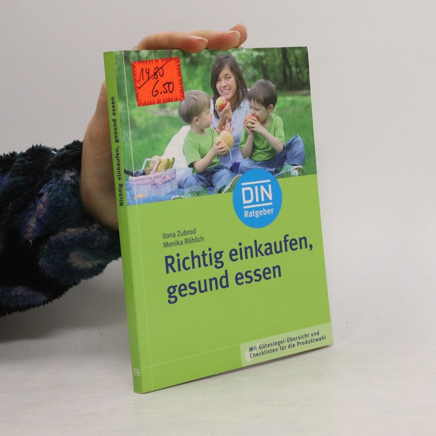 Ilona Zubrod Richtig einkaufen, gesund essen