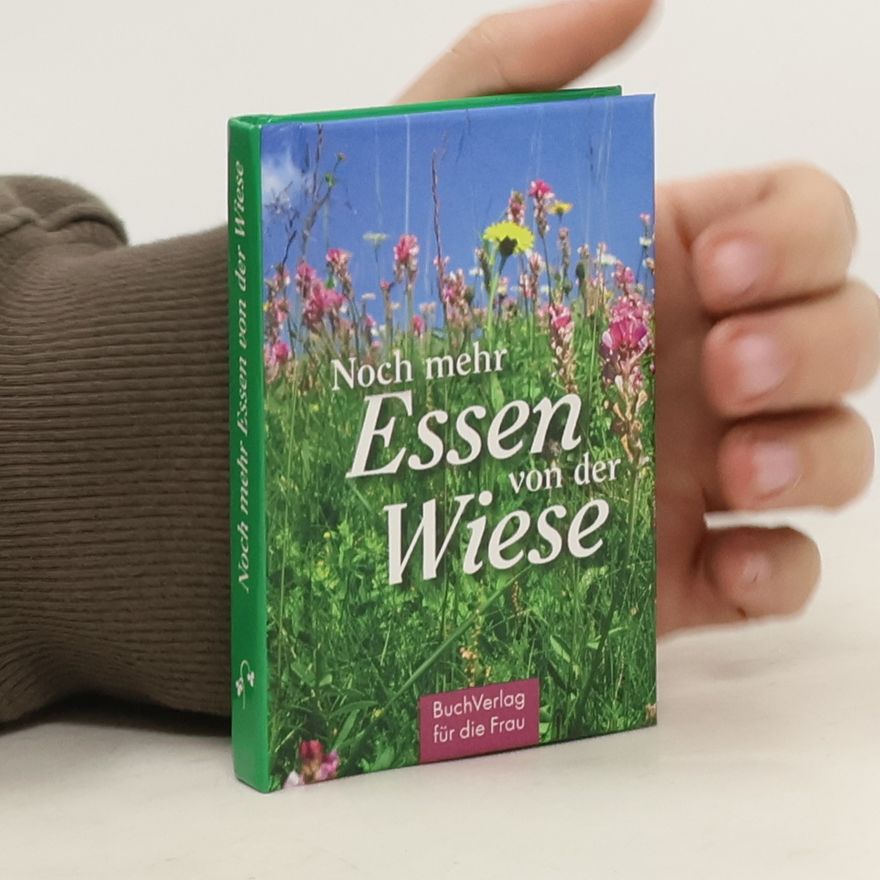 Carola Ruff Noch mehr Essen von der Wiese