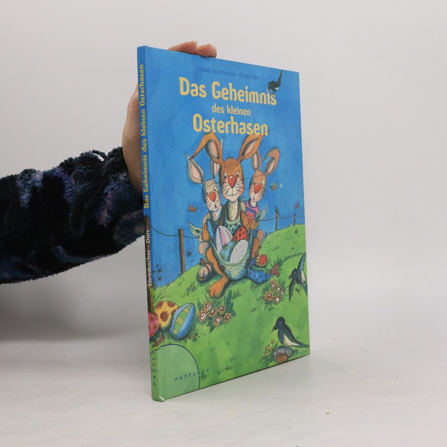 Judith Steinbacher Das Geheimnis des kleinen Osterhasen