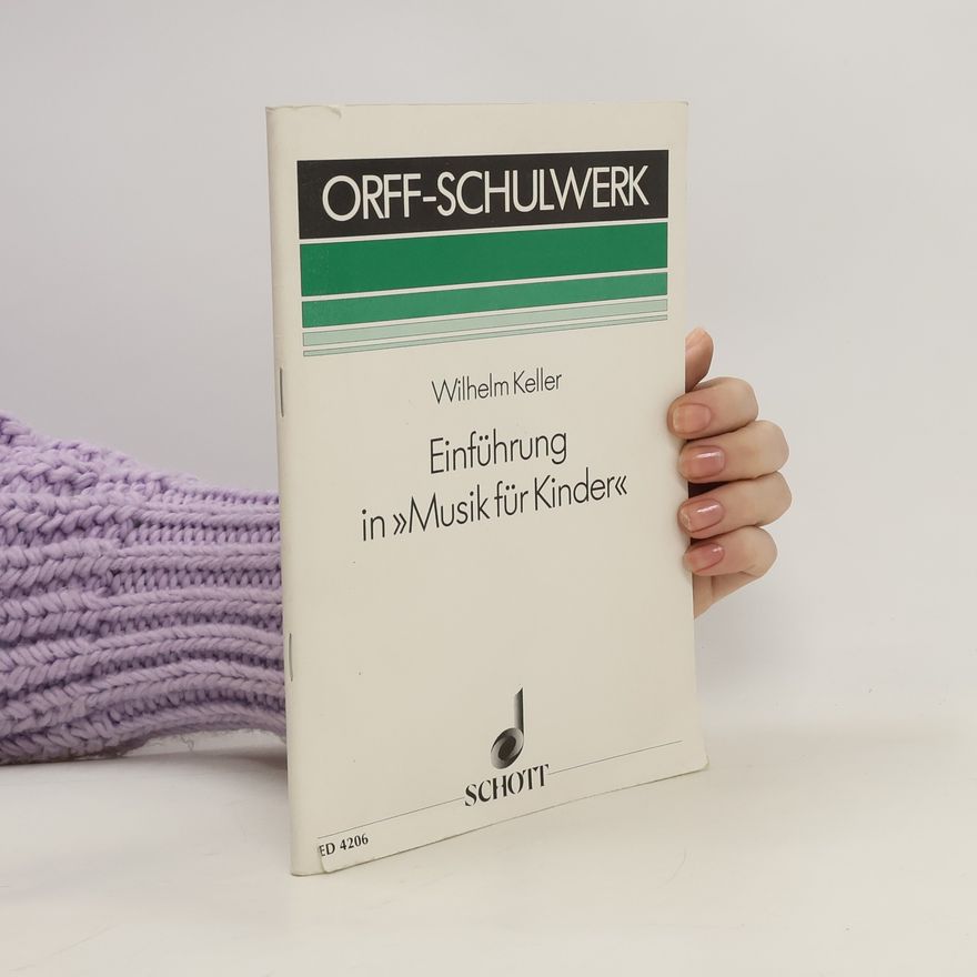 Wilhelm Keller Einführung in Musik für Kinder