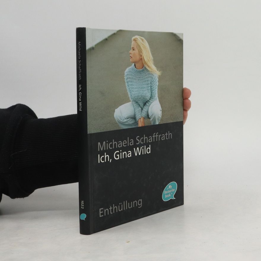 Michaela Schaffrath Ich, Gina Wild