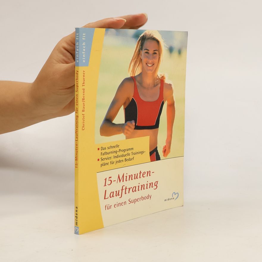 Christof Baur 15-Minuten-Lauftraining für einen Superbody