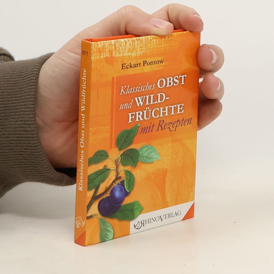 Eckart Pontow Klassisches Obst und Wildfrüchte mit Rezepten