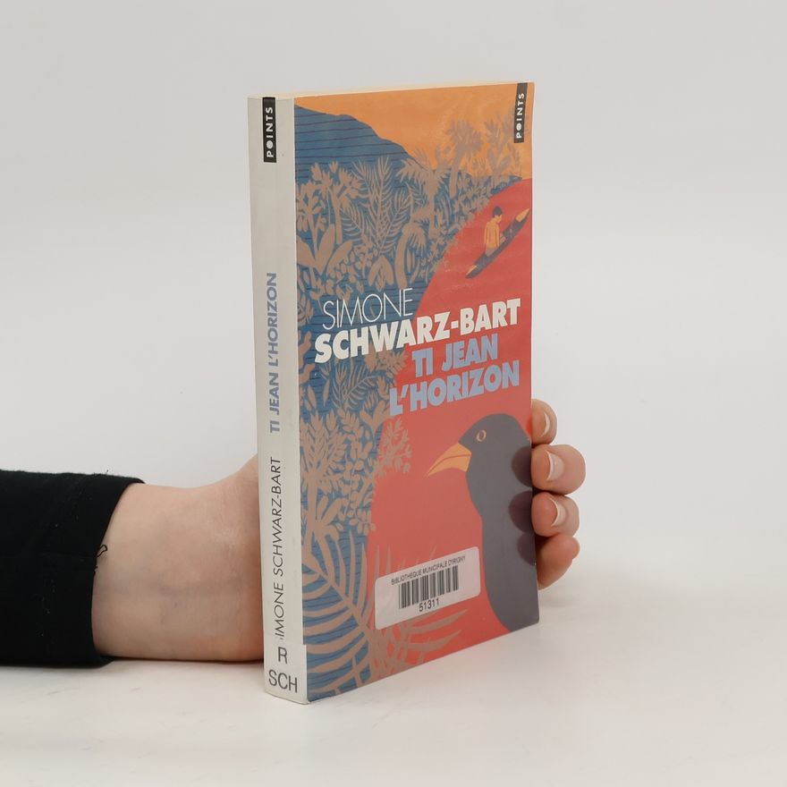 Simone Schwarz-Bart Ti Jean l´horizon