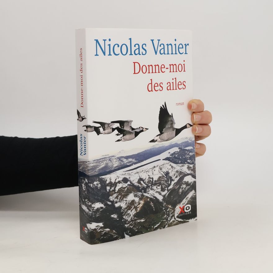 Nicolas Vanier Donne moi des ailes