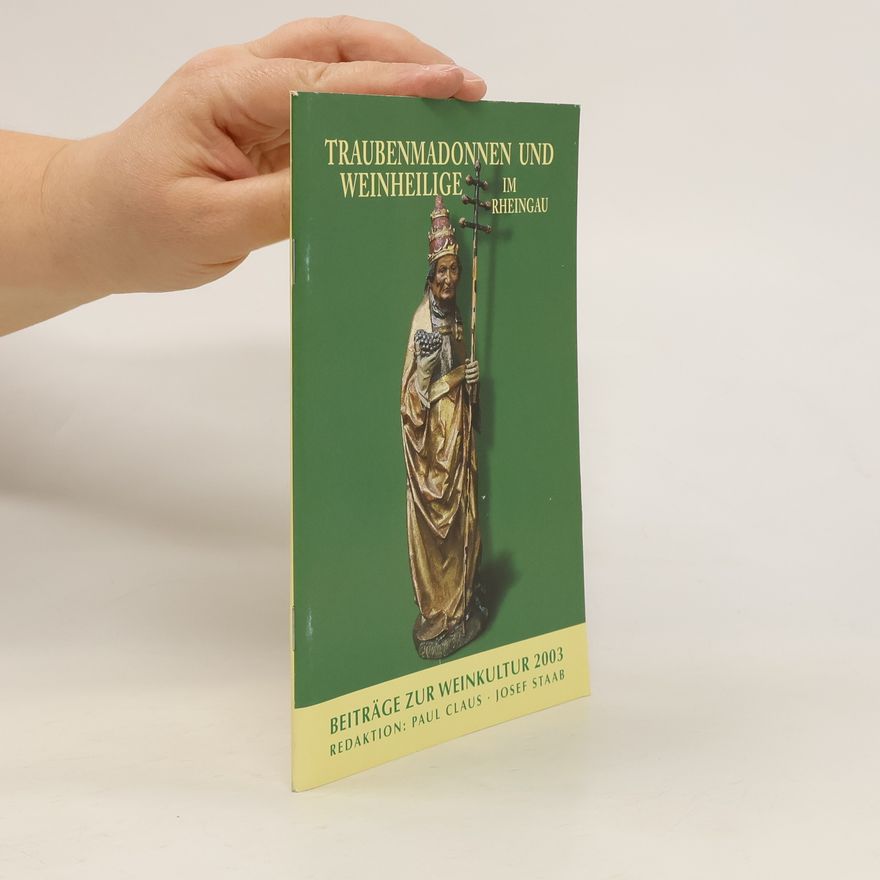 Autorenkollektiv Traubenmadonnen und Weinheilige im Rheingau