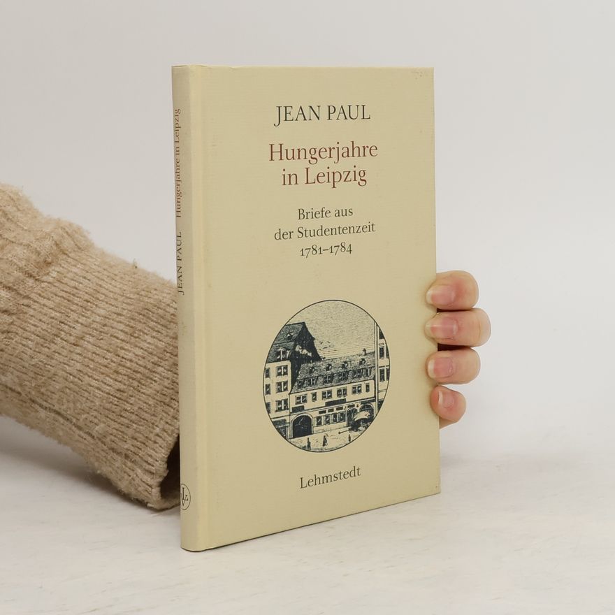 Jean Paul Hungerjahre in Leipzig
