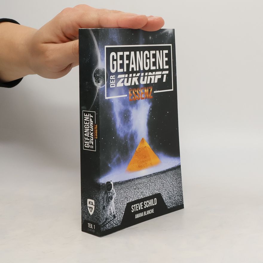Amana Blanche Gefangene der Zukunft - Essenz. Erster Teil der Fantasy-Saga