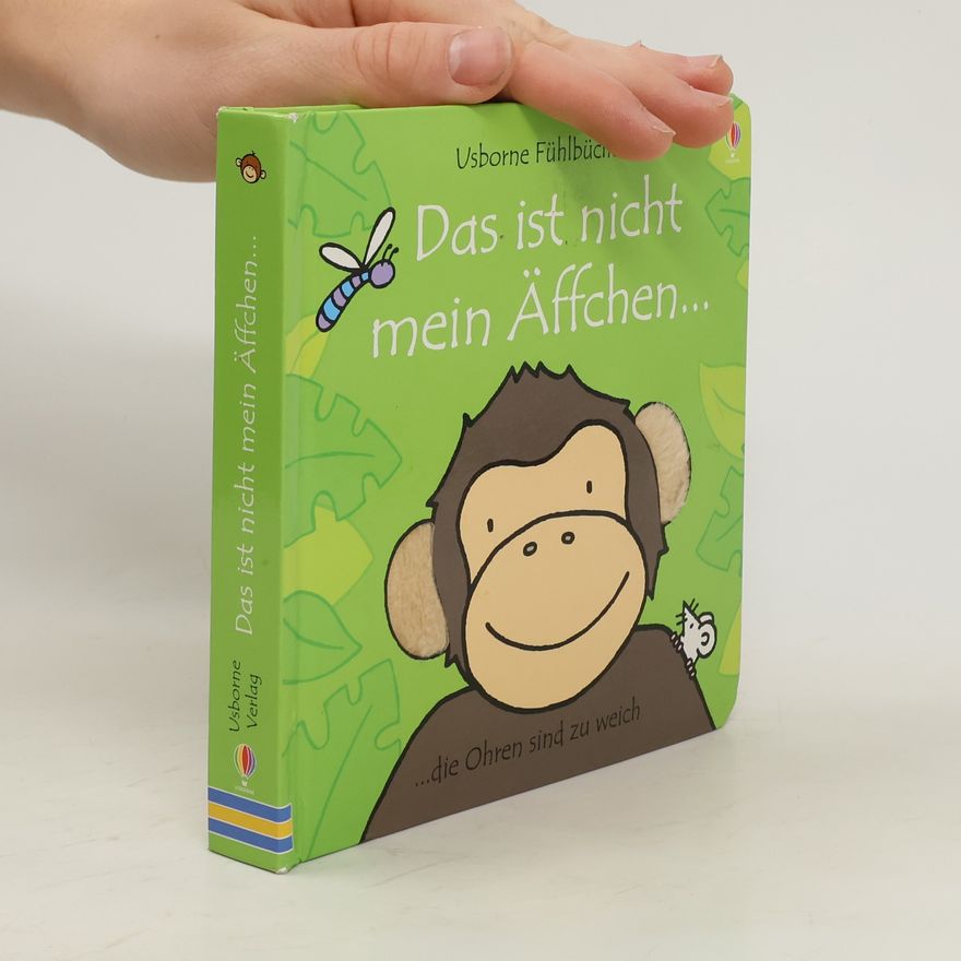 Fiona Watt Das ist nicht mein Äffchen ... die Ohren sind zu weich