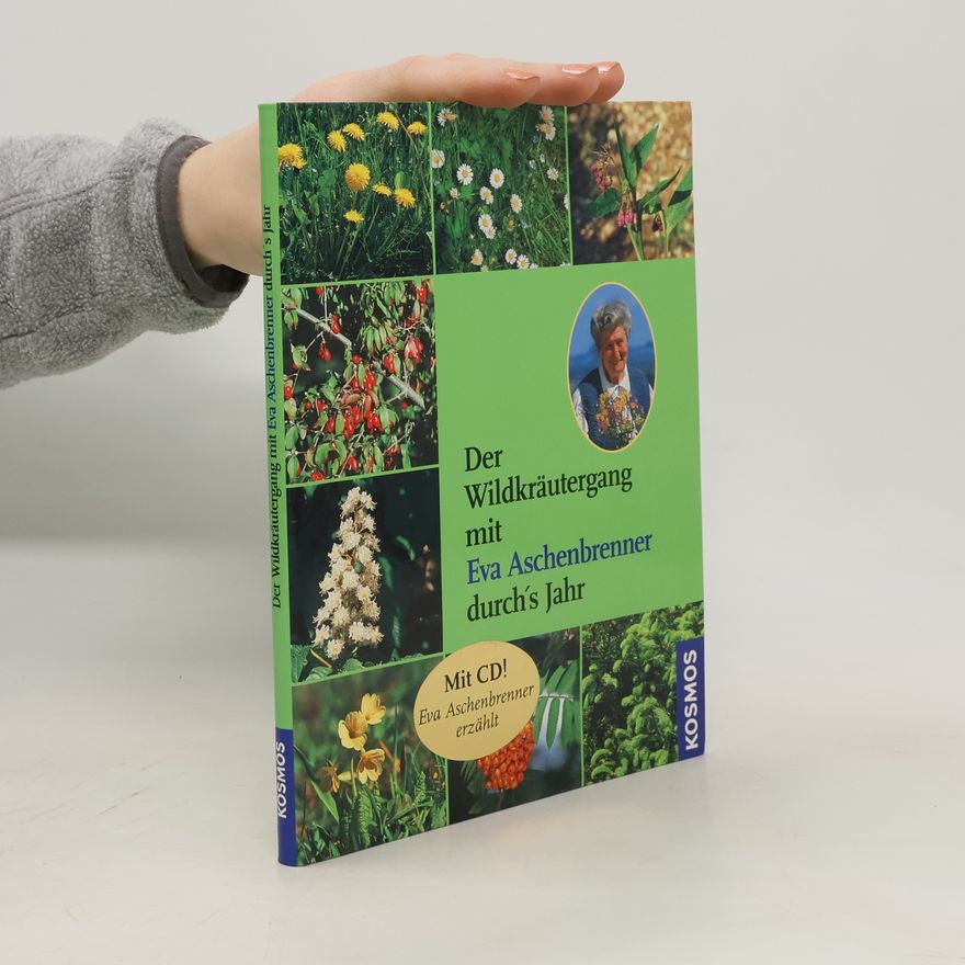 Autorenkollektiv Der Wildkräutergang mit Eva Aschenbrenner durch's Jahr