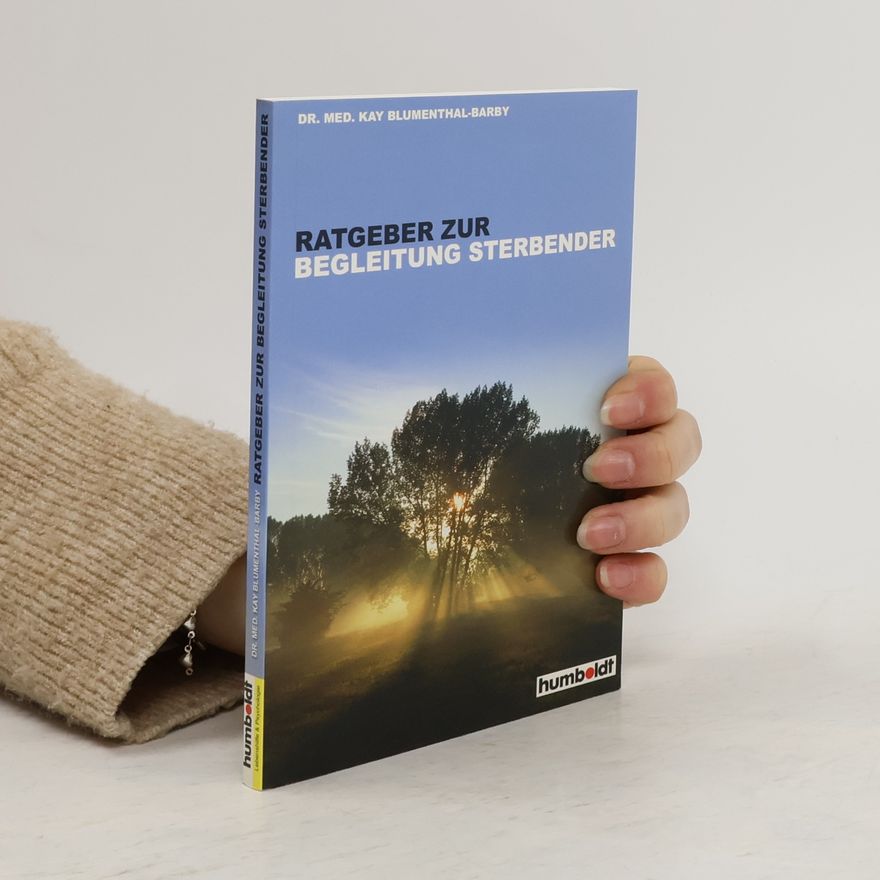 Kay Blumenthal-Barby Ratgeber zur Begleitung Sterbender