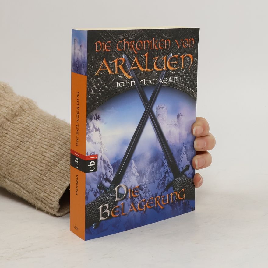 John Flanagan Die Chroniken von Araluen: Die Belagerung