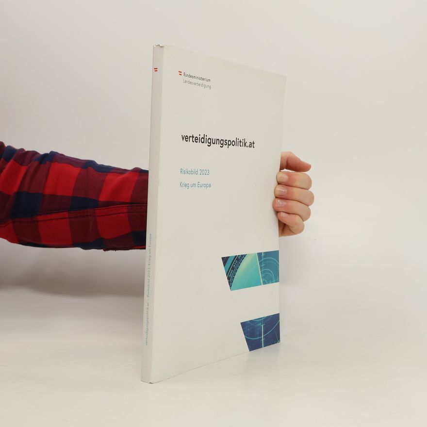 Autorenkollektiv Verteidigungspolitik.at. Risikobild 2023. Krieg um Europa