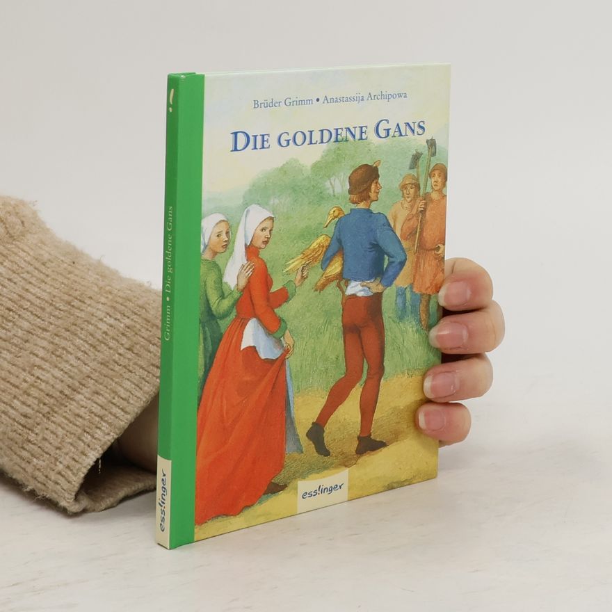 Jacob Ludwig Karl Grimm Die goldene Gans
