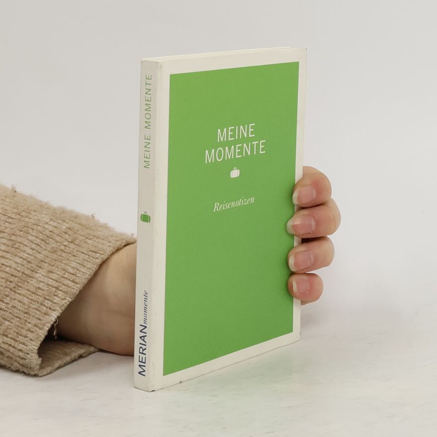 Various authors Meine Momente. Reisenotizen