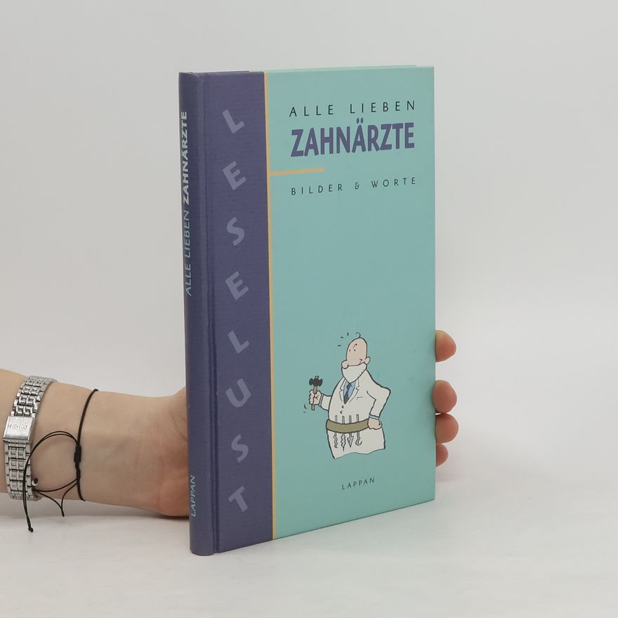 Autorenkollektiv Alle lieben Zahnärzte